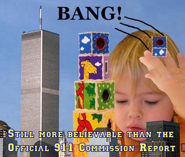 Still more believable than the Official 911 Commission Report ~ !!!