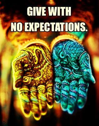 give with no expectations
