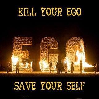 kill your ego, save yourself